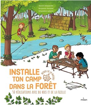 Installe ton camp dans la forêt